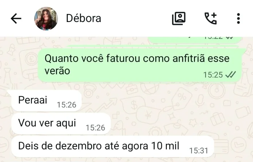 Débora: de dezembro até agora 10 mil reais como anfitriã